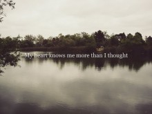 My heart knows me more than i t thought.jpg